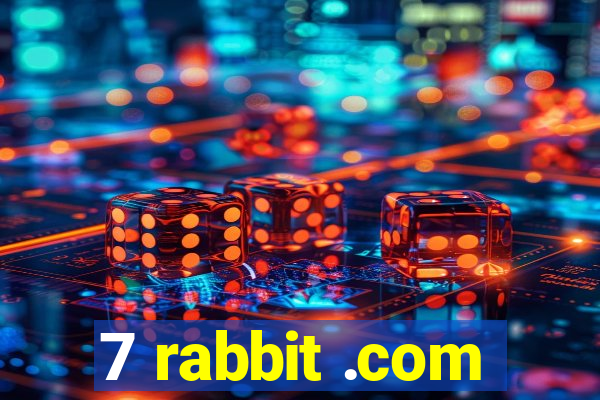 7 rabbit .com